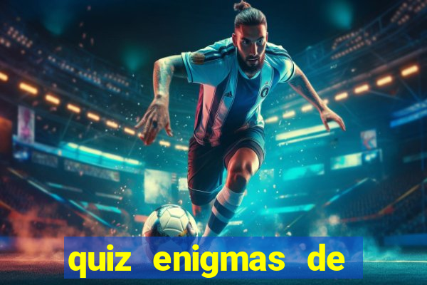 quiz enigmas de detetive enigmas de detetive com resposta